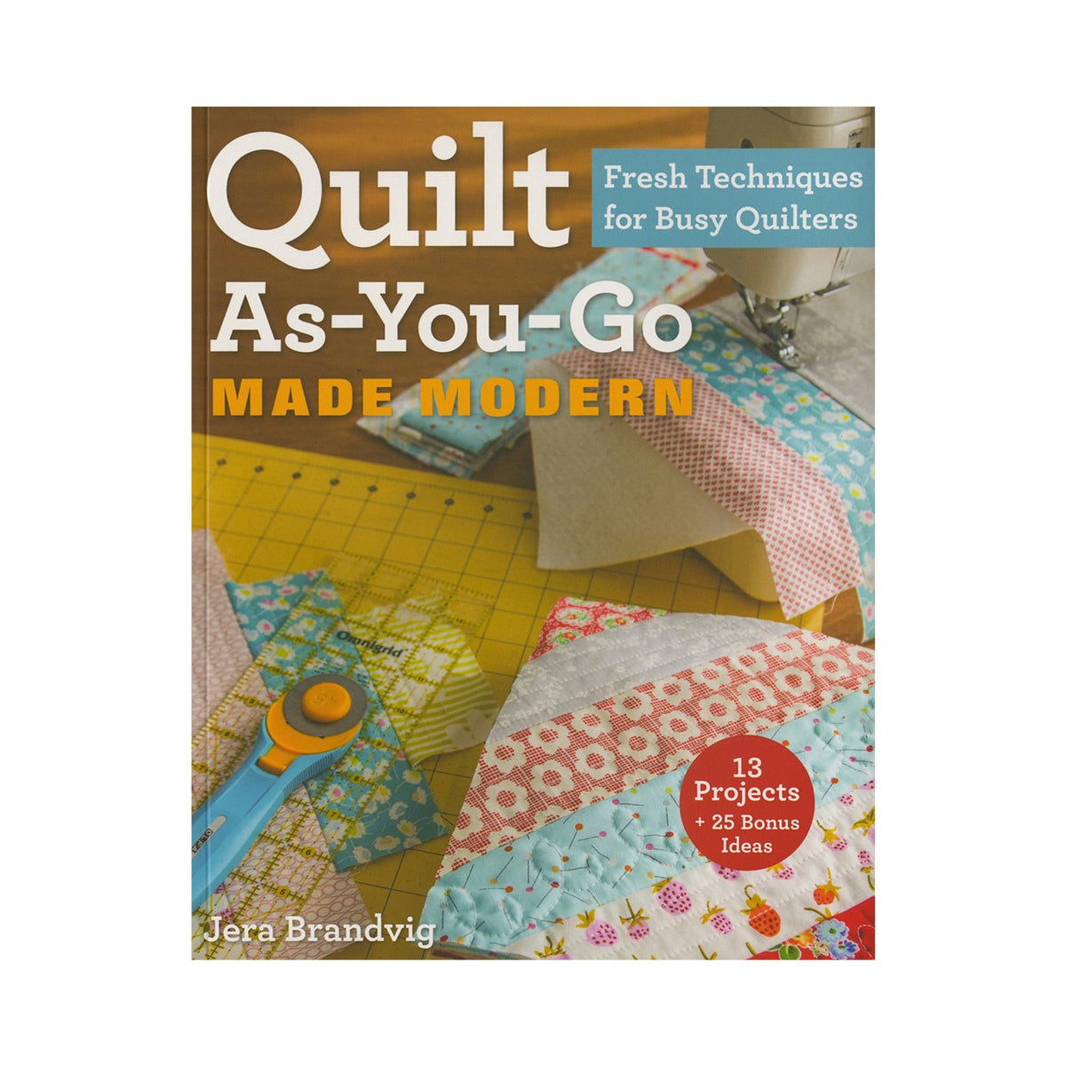 Quilt As-You-Go Made Modern