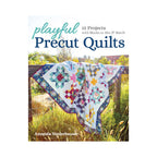 Playful Precut Quilts