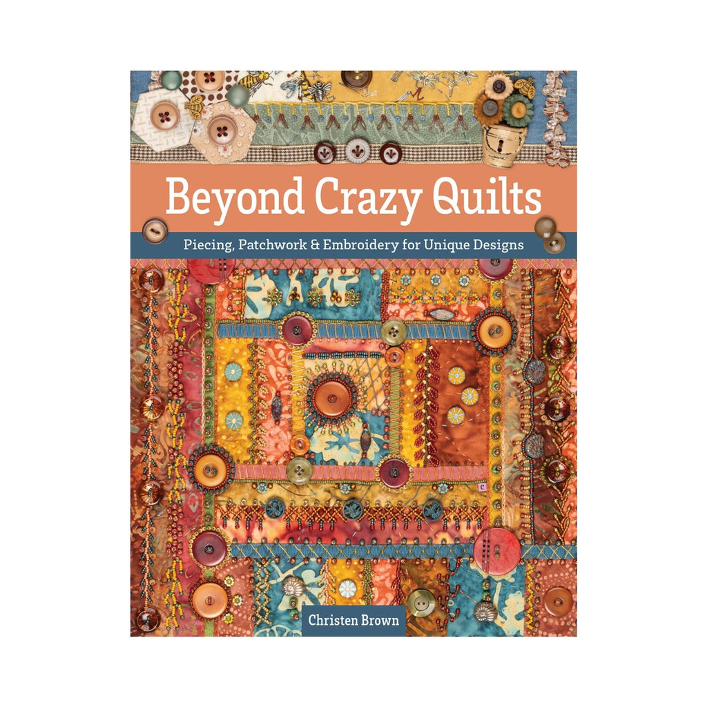 Beyond Crazy Quilts