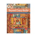 Beyond Crazy Quilts