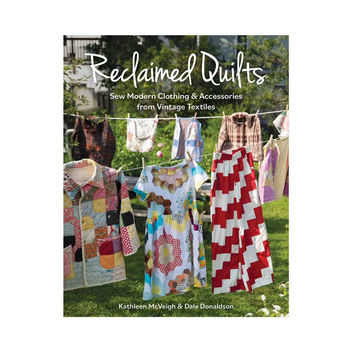 Reclaimed Quilts Sew Modern Clothing & Accessories from Vintage Textiles