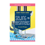 Sewing for Beginners Handy Pocket Guide