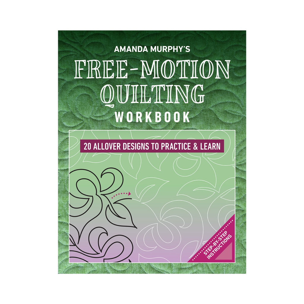 Amanda Murphys Free-Motion Quilting Workbook