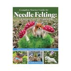 Complete Starter Guide to Needle Felting: Enchanted Forest